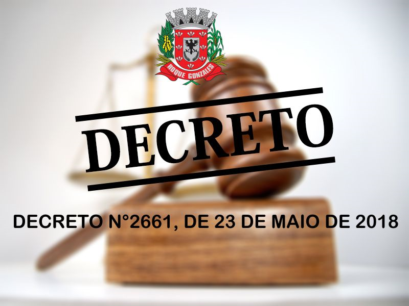 DECRETO Nº 2661, DE 23 DE MAIO DE 2018